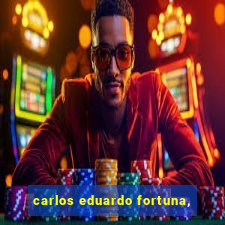 carlos eduardo fortuna,